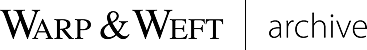 Warp & Weft | Archive